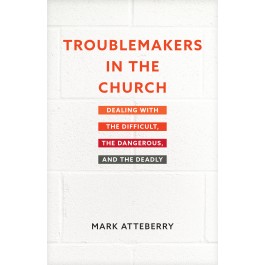  Troublemakers in the Church