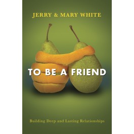 To Be a Friend. Building Deep and Lasting Relationships