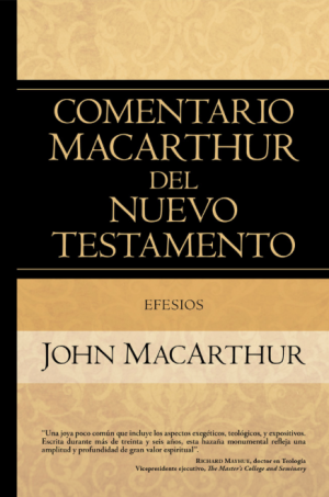 Efesios. Comentario MacArthur del Nuevo Testamento