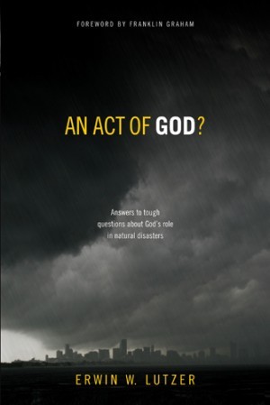 . Answers to Tough Questions about Gods Role in Natural Disasters