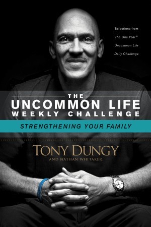 The Uncommon Life Weekly Challenge:  Strengthening Your Family