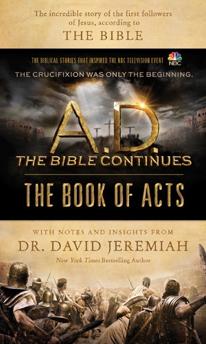 A.D. The Bible Continues: The Book of Acts. The Incredible Story of the First Followers of Jesus, according to the Bible