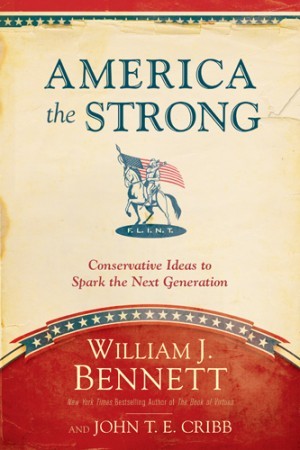 America the Strong. Conservative Ideas to Spark the Next Generation
