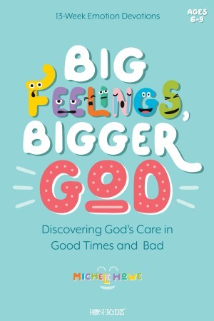 Kidz Devotionals:  Big Feelings, Bigger God