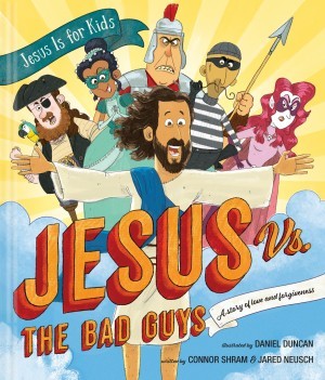 Jesus Is for Kids:  Jesus vs. the Bad Guys