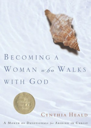 Bible Studies: Becoming a Woman:  Becoming a Woman Who Walks with God