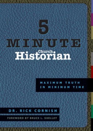 5 Minute Church Historian. Maximum Truth in Minimum Time