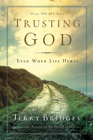 Trusting God. Even When Life Hurts
