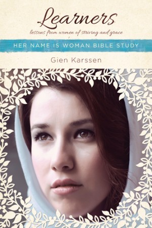 Her Name Is Woman. Lessons from Women of Striving and Grace
