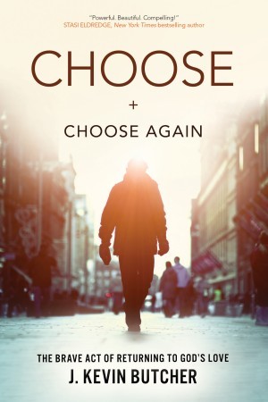 Choose and Choose Again. The Brave Act of Returning to Gods Love