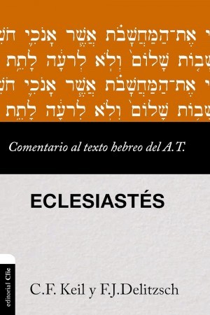 Comentario al texto hebreo del Antiguo Testamento – Eclesiastés