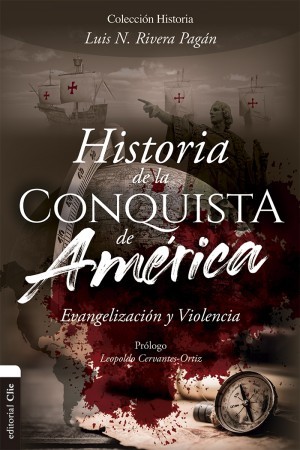Historia de la conquista de América. Evangelización y violencia