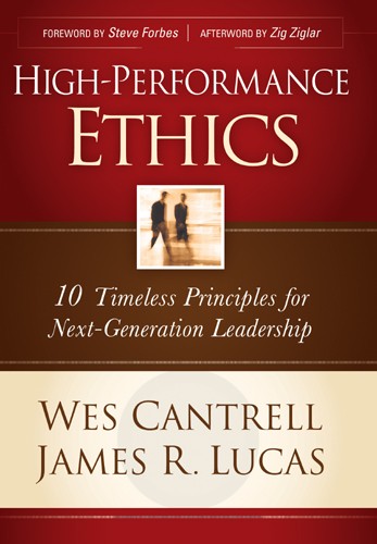 High-Performance Ethics. 10 Timeless Principles for Next-Generation Leadership