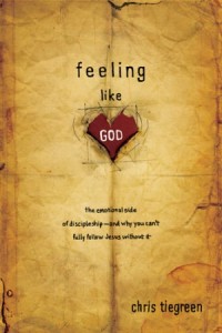 Feeling like God. The Emotional Side of Discipleship - and Why You Can?t Fully Follow Jesus without It