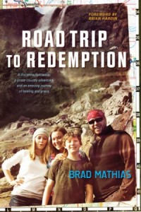 Road Trip to Redemption. A Disconnected Family, a Cross-Country Adventure, and an Amazing Journey of Healing and Grace