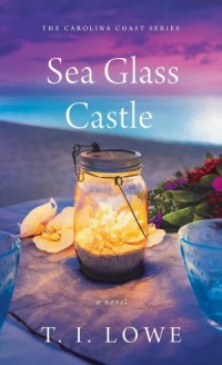 The Carolina Coast Series:  Sea Glass Castle