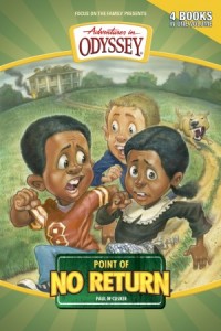 Adventures in Odyssey Books:  Point of No Return