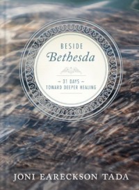 Beside Bethesda. 31 Days Toward Deeper Healing