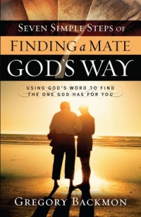 Seven Simple Steps of Finding a Mate Gods Way