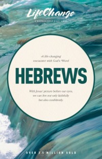 LifeChange:  Hebrews