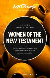 LifeChange:  Women of the New Testament