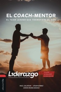 El Coach-Mentor: El team leader que transfiere el ADN (ed. Color)