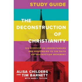 The Deconstruction of Christianity Study Guide