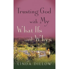  Trusting God with My What Ifs and Whys