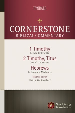 Cornerstone Biblical Commentary:  1-2 Timothy, Titus, Hebrews