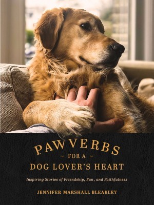  Pawverbs for a Dog Lover?s Heart