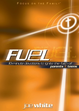 Fuel. Devotions to Ignite the Faith of Parents and Teens