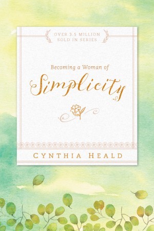 Bible Studies: Becoming a Woman:  Becoming a Woman of Simplicity