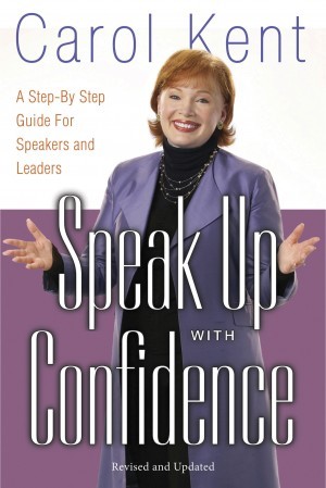 Speak Up with Confidence. A Step-by-Step Guide for Speakers and Leaders