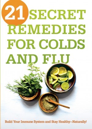 21 Secret Remedies for Colds and Flu