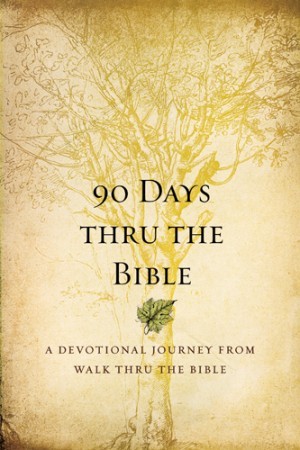 90 Days Thru the Bible. A Devotional Journey from Walk Thru the Bible