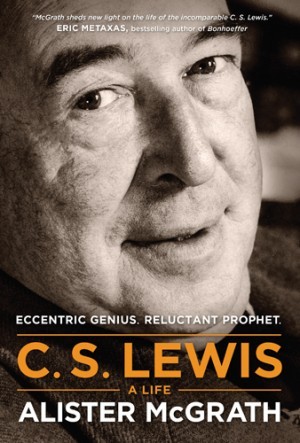 C. S. Lewis -- A Life. Eccentric Genius, Reluctant Prophet