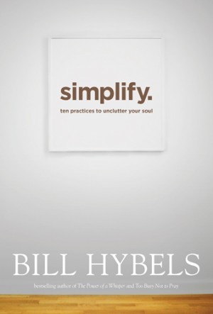 Simplify. Ten Practices to Unclutter Your Soul