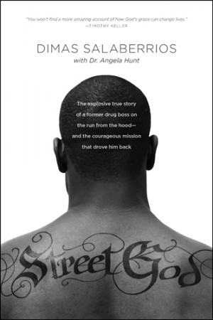 Street God. The Explosive True Story of a Former Drug Boss on the Run from the Hood--and the Courageous Mission That Drove Him Back