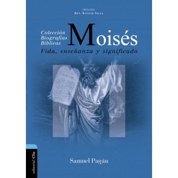 Moisés: Vida, Enseñanza Y Significado