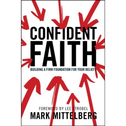Confident Faith. Building a Firm Foundation for Your Beliefs