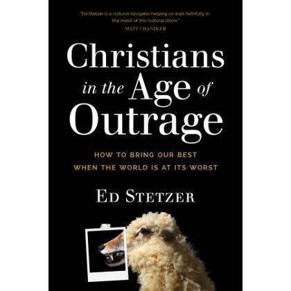  Christians in the Age of Outrage