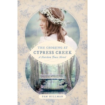 A Natchez Trace Novel: The Crossing at Cypress Creek